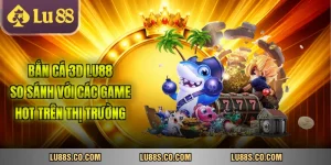 Bắn Cá 3D Lu88