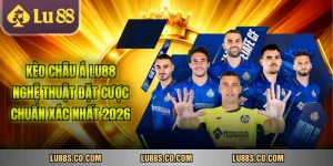 Kèo Châu Á Lu88